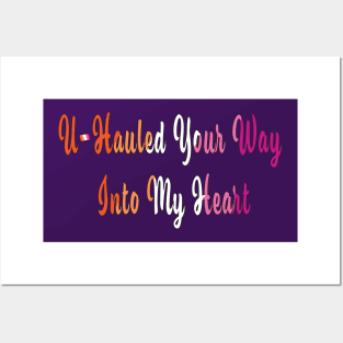 U-Hauled Your Way Into My Heart Posters and Art